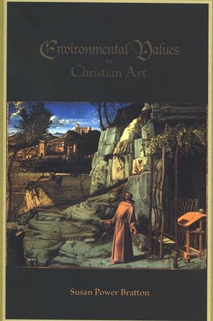 Environmental Values in Christian Art (Suny Series on Religion and the Environment),Used