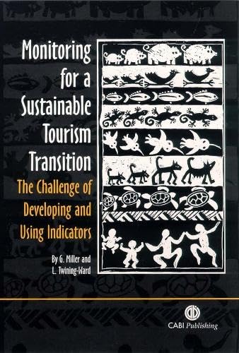 Monitoring For A Sustainable Tourism Transition: The Challenge Of Developing And Using Indicators,New