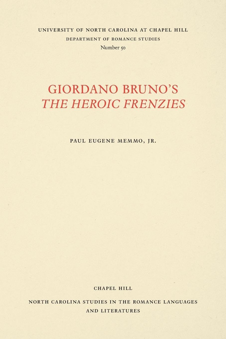 Giordano Bruno'S The Heroic Frenzies: A Translation With Introduction And Notes (North Carolina Studies In The Romance Languages,New