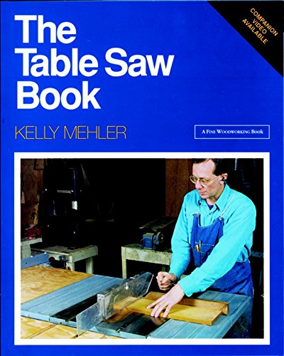 The Table Saw Book: Completely Revised and Updated,Used