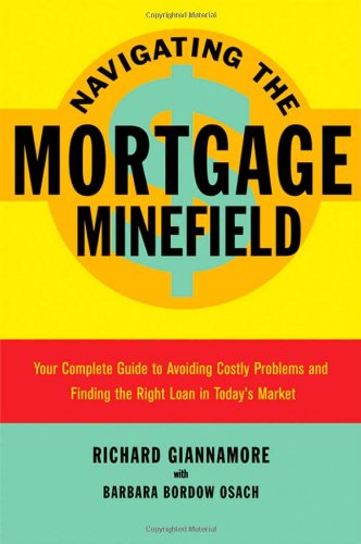 Navigating the Mortgage Minefield: Your Complete Guide to Avoiding Costly Problems and Finding the Right Loan in Today's Market,Used