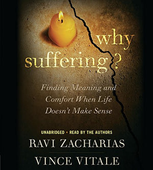 Why Suffering?: Finding Meaning And Comfort When Life Doesn'T Make Sense
