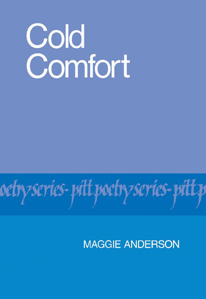 Cold Comfort (Pitt Poetry Series),New