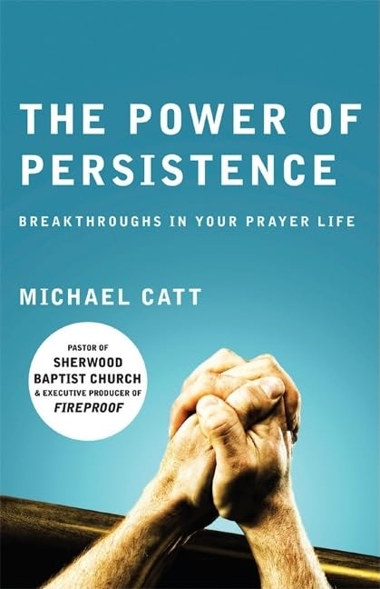 The Power Of Persistence: Breakthroughs In Your Prayer Life,Used