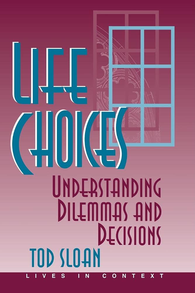 Life Choices: Understanding Dilemmas And Decisions,Used