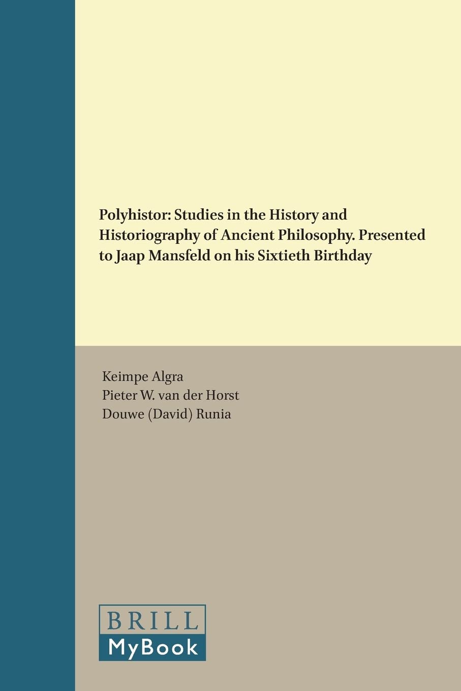 Polyhistor: Studies in the History and Historiography of Ancient Philosophy : Presented to Jaap Mansfeld on His Sixtieth Birthda,Used
