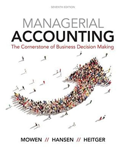 Managerial Accounting: The Cornerstone of Business Decision Making,Used
