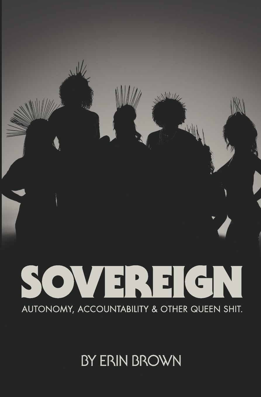 Sovereign: Autonomy, accountability, and other queen shit,Used