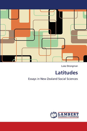 Latitudes: Essays in New Zealand Social Sciences,Used