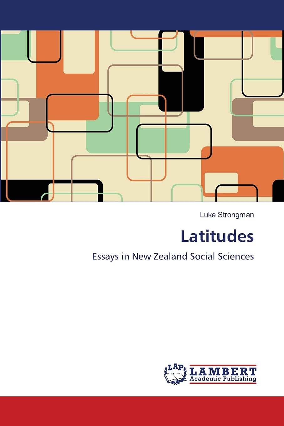 Latitudes: Essays in New Zealand Social Sciences,Used