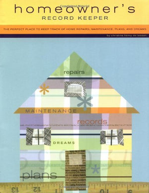 Homeowner's Record Keeper: The Perfect Place to Keep Track of Home Repairs, Maintenance, Plans, and Dreams,Used