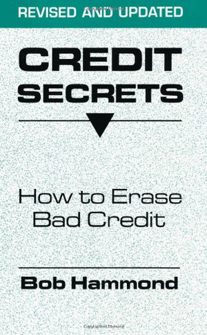 Credit Secrets: How To Erase Bad Credit,Used