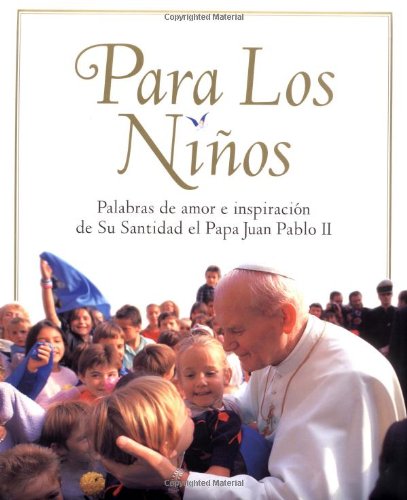 For The Children: Lessons From Pope John Paul Ii (para Los Ninos),Used