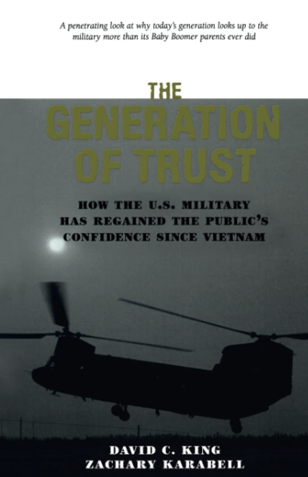 The Generation of Trust: Public Confidence in the U.S. Military Since Vietnam,Used