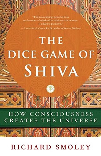 The Dice Game of Shiva: How Consciousness Creates the Universe,Used