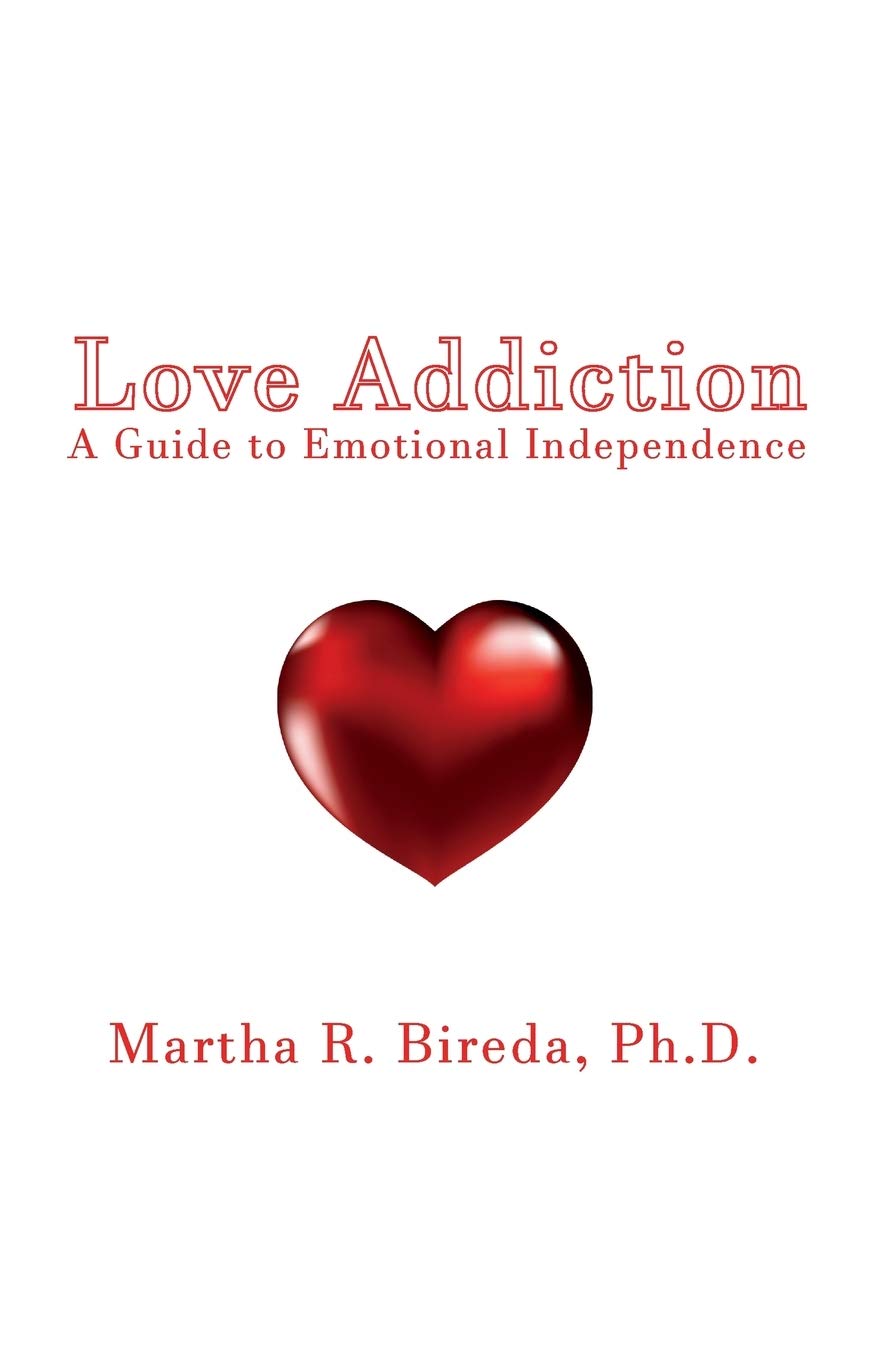 Love Addiction: A Guide to Emotional Independence,Used