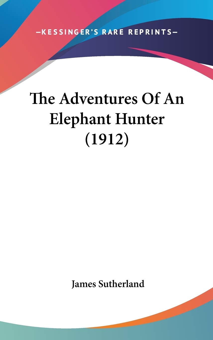 The Adventures Of An Elephant Hunter (1912),New