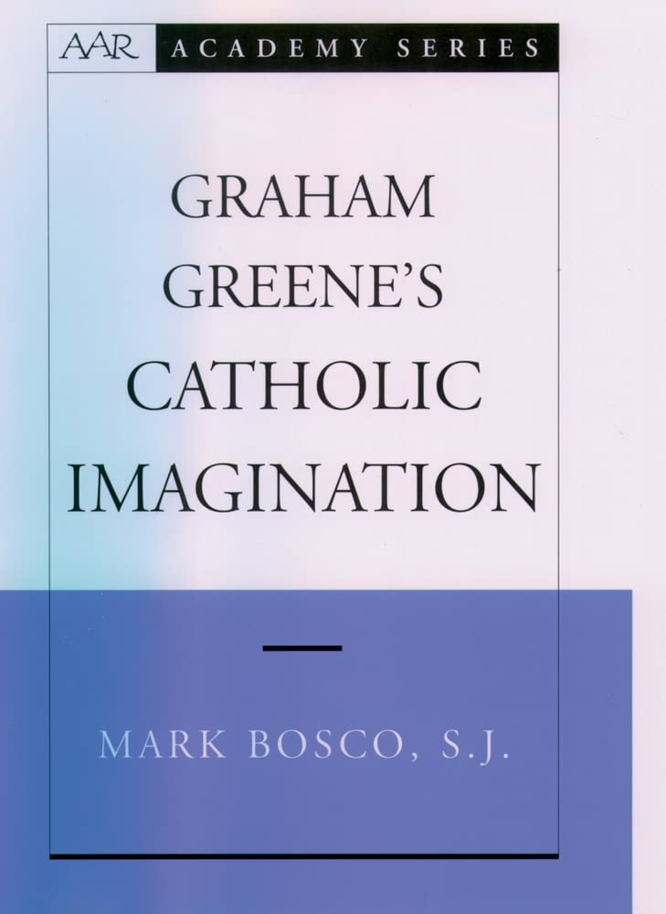 Graham Greene's Catholic Imagination (AAR Academy Series),Used