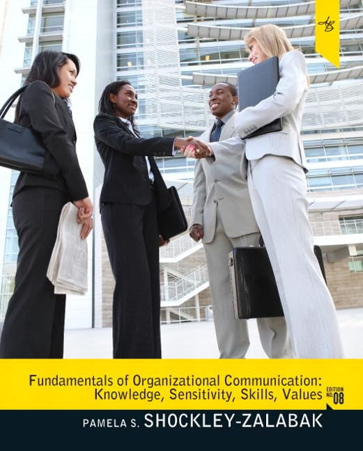 Fundamentals of Organizational Communication: Knowledge, Sensitivity, Skills, Values,Used
