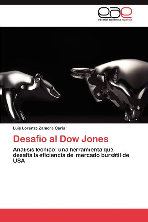 Desafio al Dow Jones: Anlisis tcnico: una herramienta que desafa la eficiencia del mercado burstil de USA (Spanish Editi,Used