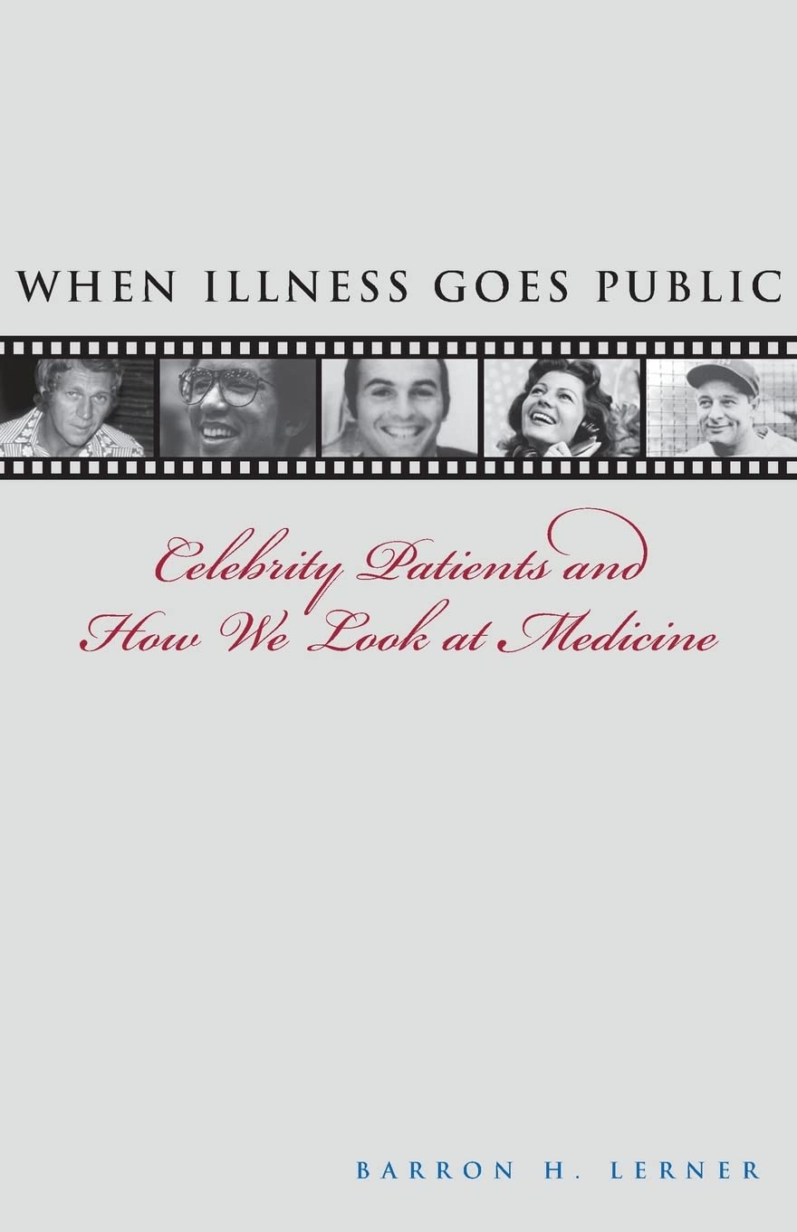 When Illness Goes Public: Celebrity Patients And How We Look At Medicine,Used