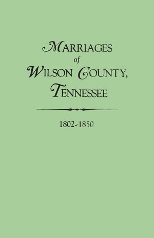 Tennessee Marriage Records : Wilson County, 18021850,Used