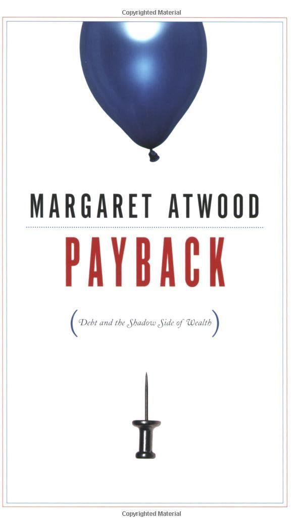 Payback: Debt and the Shadow Side of Wealth,Used