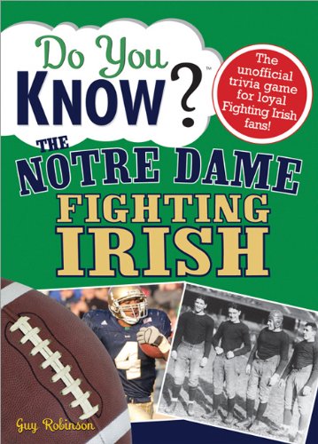Do You Know the Notre Dame Fighting Irish?: A hardhitting quiz for tailgaters, refereehaters, armchair quarterbacks, and anyon,Used