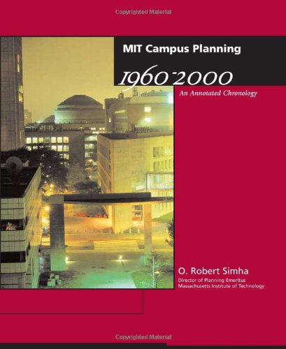Mit Campus Planning 19602000: An Annotated Chronology (Mit Press),New