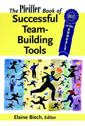 The Pfeiffer Book Of Successful Teambuilding Tools: Best Of The Annuals,New