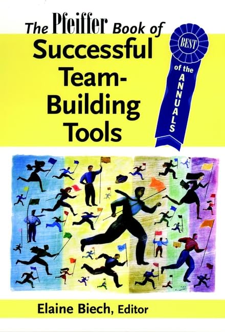 The Pfeiffer Book Of Successful Teambuilding Tools: Best Of The Annuals,New