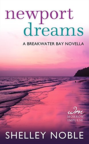 Newport Dreams: A Breakwater Bay Novella (A Breakwater Bay Novella, 1),Used