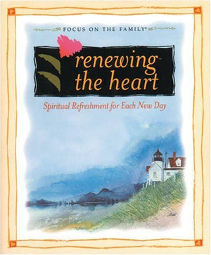 Renewing the Heart: Spiritual Refreshment for Each New Day,Used
