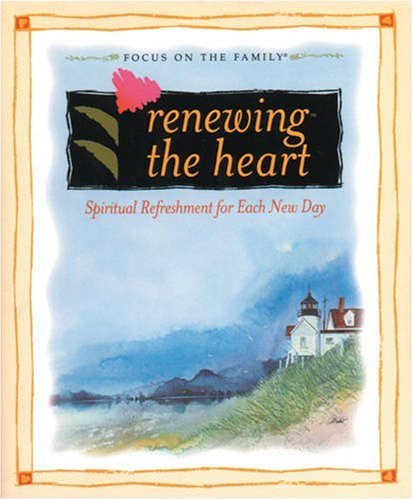 Renewing the Heart: Spiritual Refreshment for Each New Day,Used