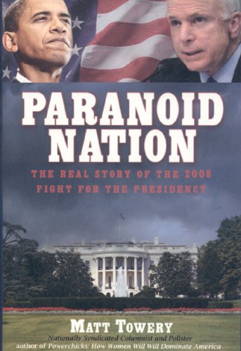 Paranoid Nation: The Real Story of the 2008 Fight for the Presidency,Used