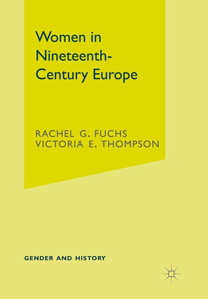 Women In Nineteenthcentury Europe (Gender And History, 18)