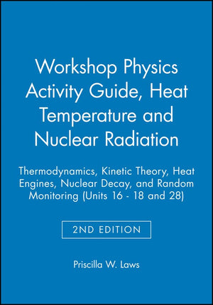 Workshop Physics Activity Guide, Module Iii: Heat Temperature And Nuclear Radiation,Used