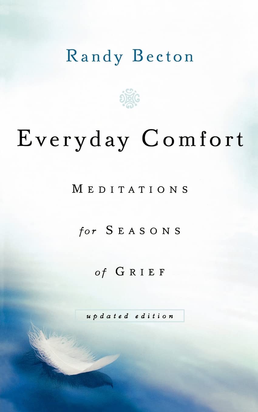 Everyday Comfort: Meditations For Seasons Of Grief,New