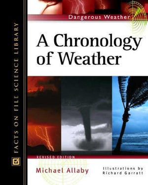 A Chronology Of Weather (Facts On File Dangerous Weather Series),Used
