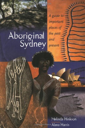 Aboriginal Sydney: A Guide to the Important Places of the Past and Present,Used