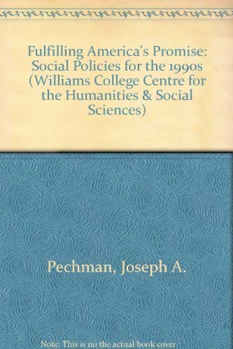 Fulfilling America's Promise: Social Policies for the 1990s,Used