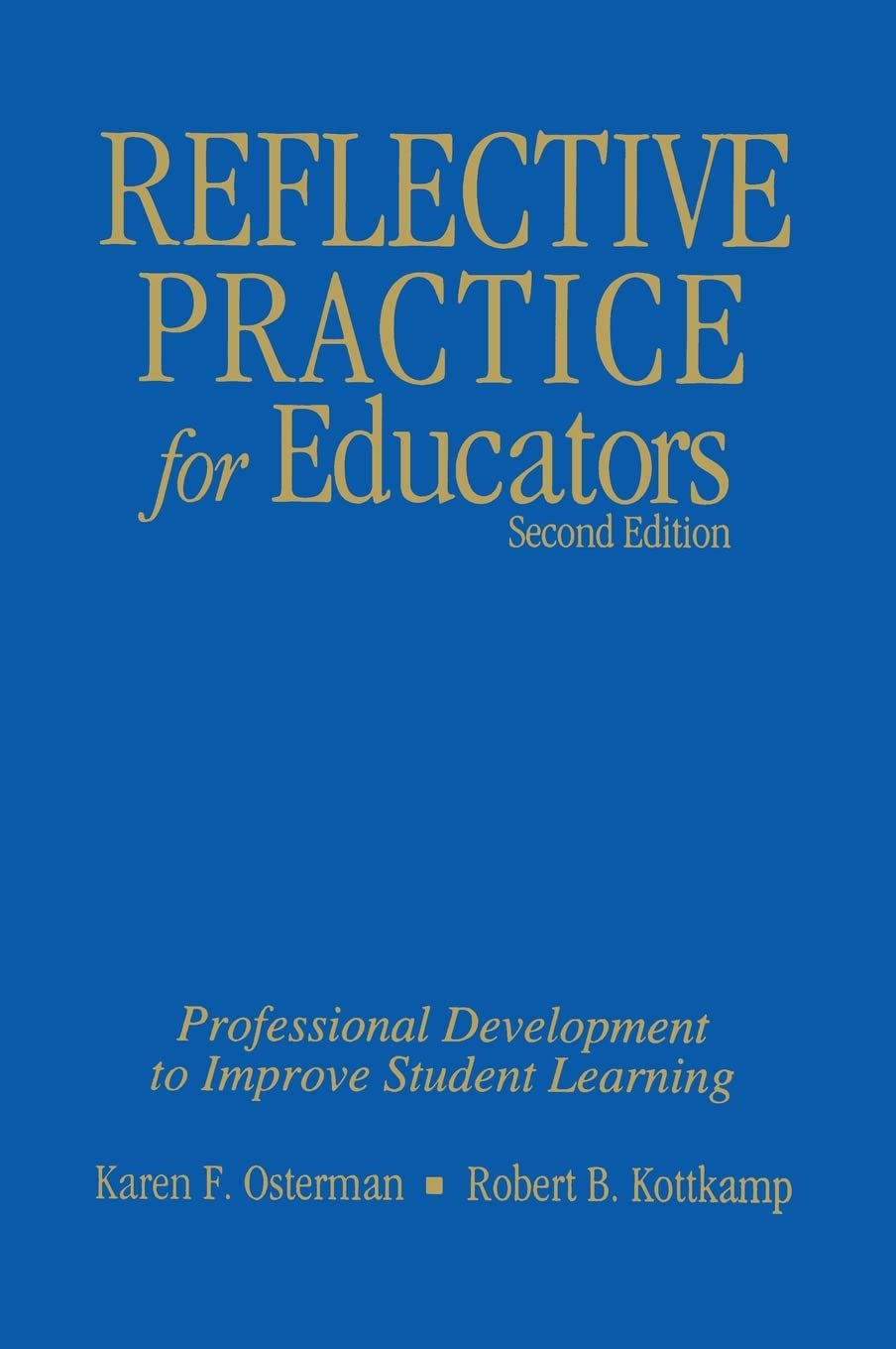 Reflective Practice For Educators: Professional Development To Improve Student Learning,Used