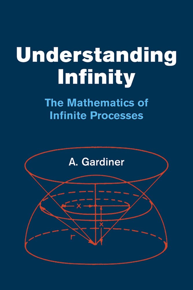Understanding Infinity: The Mathematics Of Infinite Processes (Dover Books On Mathematics),New