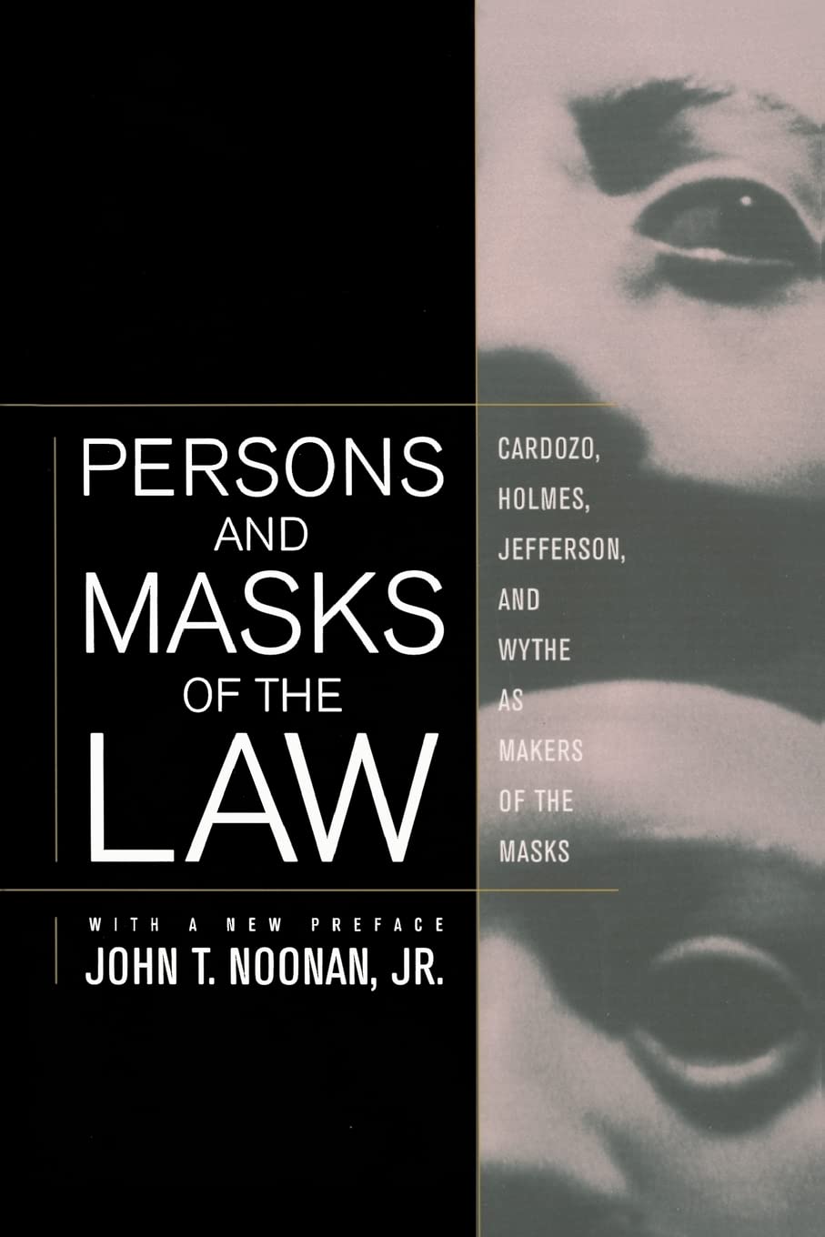 Persons and Masks of the Law: Cardozo, Holmes, Jefferson, and Wythe as Makers of the Masks,Used