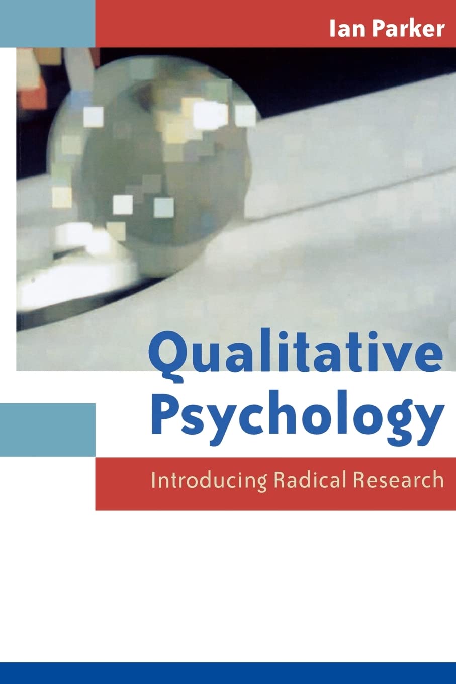 Qualitative Psychology: Introducing Radical Research,Used