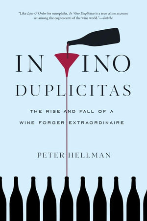 In Vino Duplicitas: The Rise and Fall of a Wine Forger Extraordinaire,Used