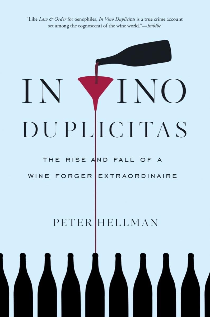 In Vino Duplicitas: The Rise and Fall of a Wine Forger Extraordinaire,Used