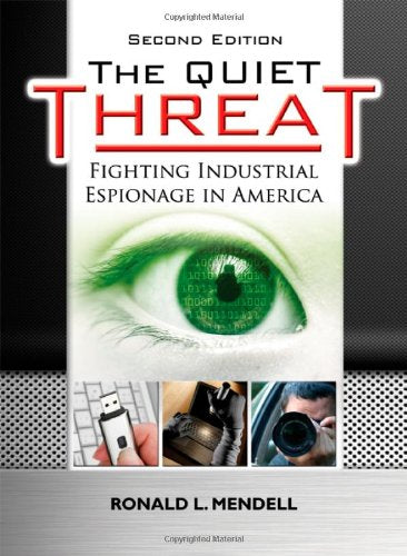 The Quiet Threat: Fighting Industrial Espionage In America