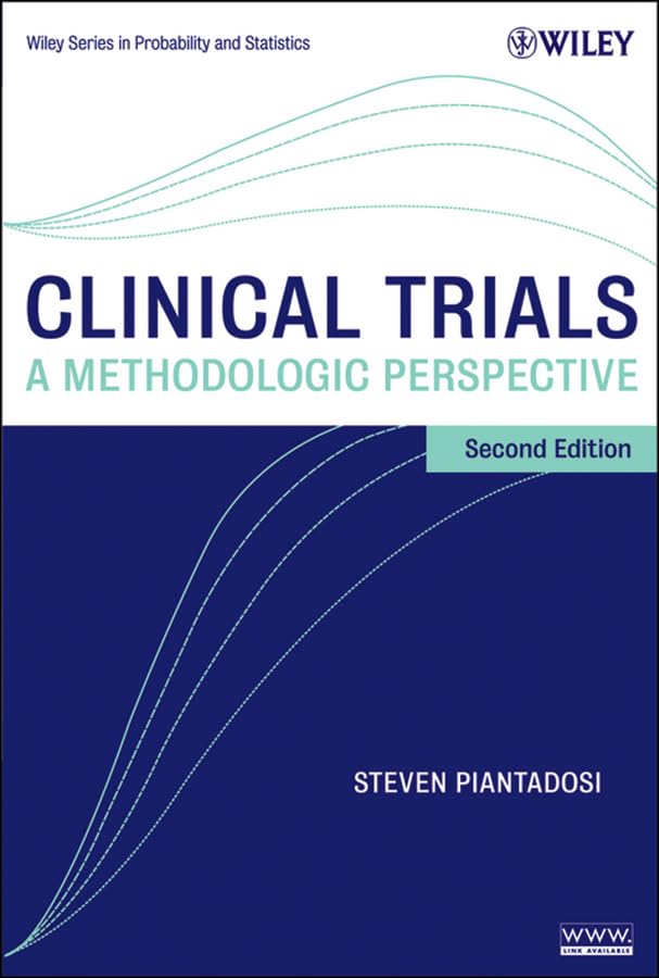 Clinical Trials: A Methodologic Perspective Second Edition(Wiley Series In Probability And Statistics)