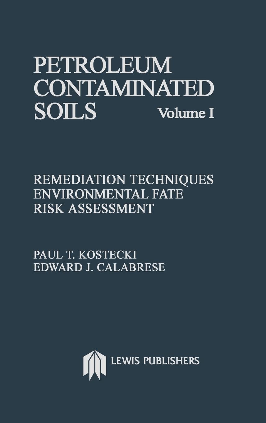 Petroleum Contaminated Soils, Volume I: Remediation Techniques, Environmental Fate, and Risk Assessment,Used